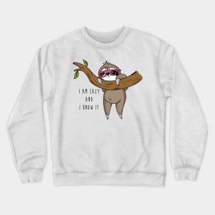 I am lazy and I know it Crewneck Sweatshirt